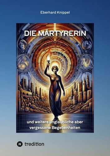 Die Märtyrerin — Eberhard Knippel