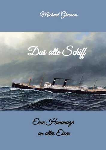 Das alte Schiff — Michael Ghanem