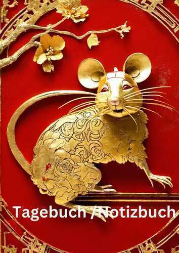 Tagebuch / Notizbuch Chinesische Tierkreis Ratte