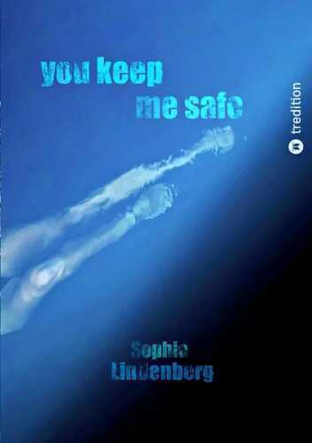 You Keep Me Safe — Sophia Lindenberg