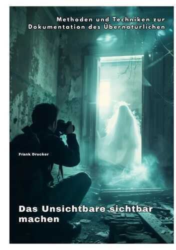 Das Unsichtbare sichtbar machen