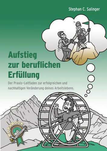Aufstieg zur beruflichen Erfüllung, berufliche Neuorientierung, Berufung finden, berufliche Veränderung.
