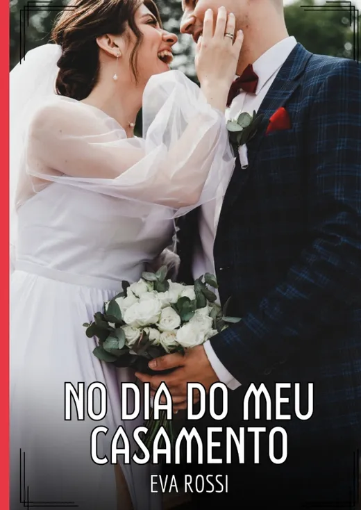 No dia do meu Casamento