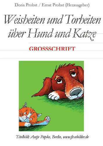 Weisheiten und Torheiten über Hund und Katze
