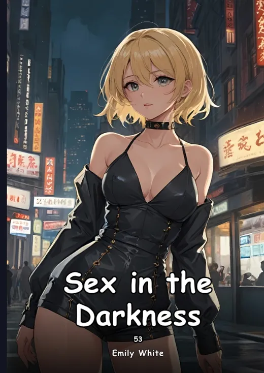 Sex in the Darkness. 53 — Emily White
