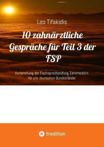 10 zahnärztliche Gespräche für Teil 3 der FSP