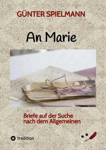 An Marie. Ein persönliches und ungewöhnliches Buch über unsere zerrissene Gesellschaft. Generationen unter sich