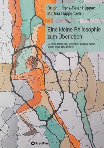 Eine kleine Philosophie zum Überleben