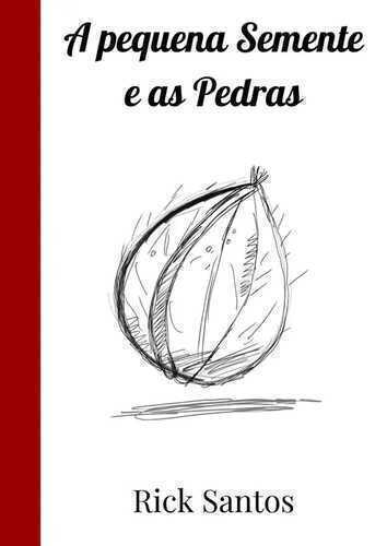 A pequena Semente e as Pedras
