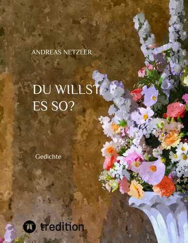 Du willst es so? — Andreas Netzler