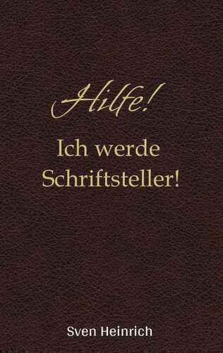 Hilfe! Ich werde Schriftsteller!