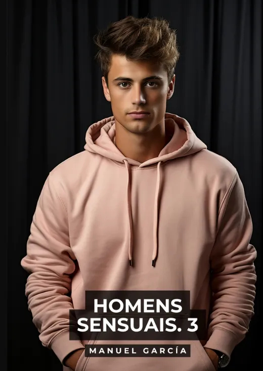 Homens Sensuais. 3