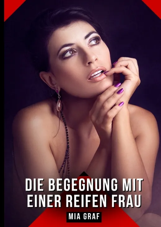 Die Begegnung mit einer reifen Frau