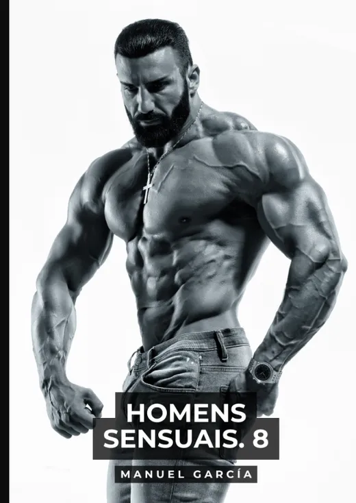 Homens Sensuais. 8