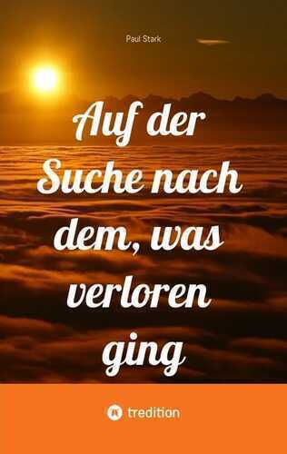 Auf der Suche nach dem, was verloren ging
