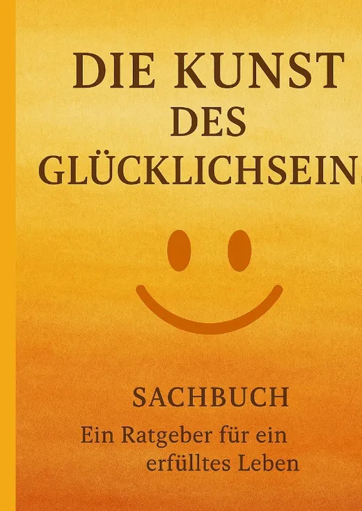 Die Kunst des Glücklichseins