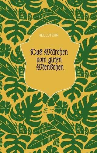 Das Märchen vom guten Menschen