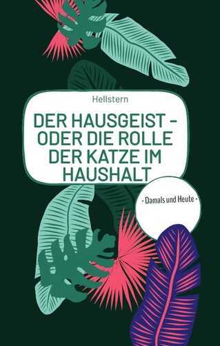 DER HAUSGEIST - Oder die Rolle der Katze im Haushalt