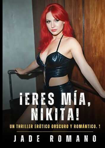 ¡Eres mía, Nikita!