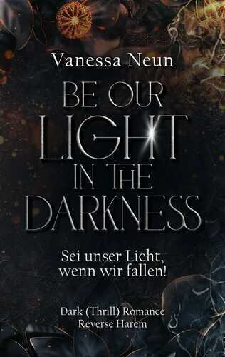 Be our light in the Darkness (NEUAUFLAGE)
