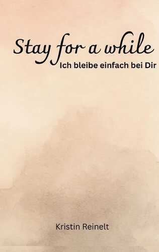 Stay for a while — Kristin Reinelt