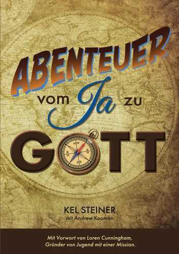 Abenteuer vom "Ja" zu Gott