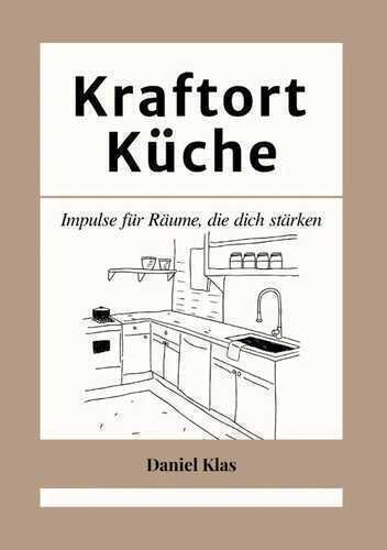 Kraftort Küche