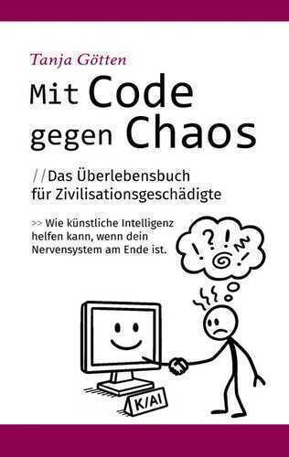 Mit Code gegen Chaos - Das Überlebensbuch für Zivilisationsgeschädigte - Schnelle, unkonventionelle Hilfe für Menschen mit Stress, Angst, Erschöpfung oder mentaler Überforderung.