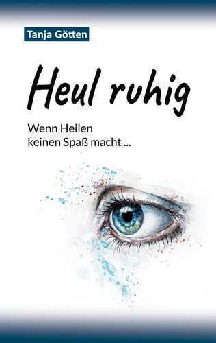 Heul ruhig — Tanja Götten