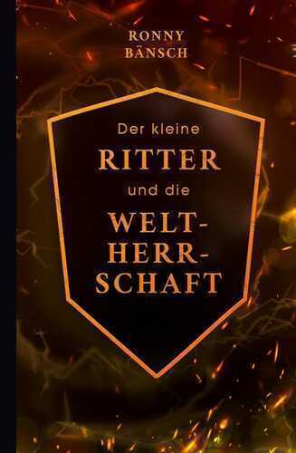 Der kleine Ritter und die Weltherrschaft