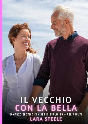 Il Vecchio con la Bella — Lara Steele