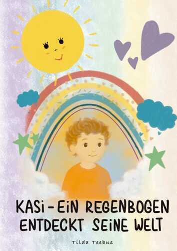 Kasi – ein Regenbogen entdeckt seine Welt