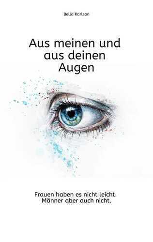 Aus meinen und aus deinen Augen