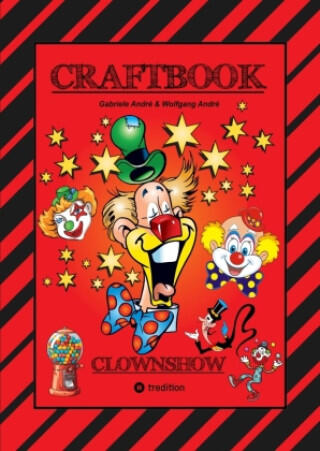Craftbook - Clowns - Lustige Motive - Knifflige Rätsel - Spannende Aufgaben - Wissenswertes - Ausmalvorlagen - Storytelling - Tutorial
