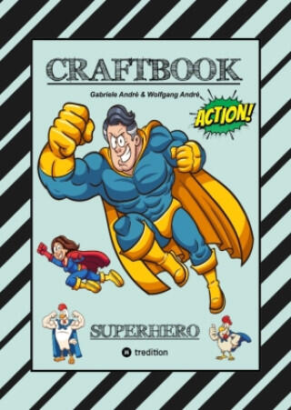 Craftbook - Superhelden - Tolle Motive - Bastelanleitung Superheldenkostüm - Knifflige Rätsel - Lustige Aufgaben - Ideenfindung - Tiere — Gabriele André