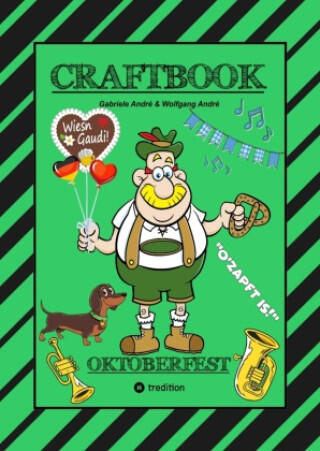 Craftbook - Lustige Wiesn Ausmalmotive - Wissenswertes - Knifflige Rätsel - Tiere - Menschen - Trachten - Dirndl - Kinder - Bayern - München