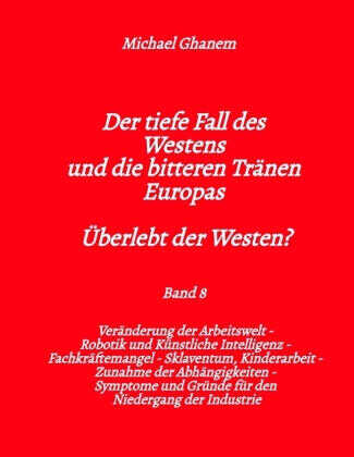 Der tiefe Fall des Westens und die bitteren Tränen Europas - Band 8