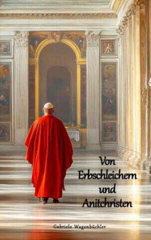 Von Erbschleichern und Antichristen