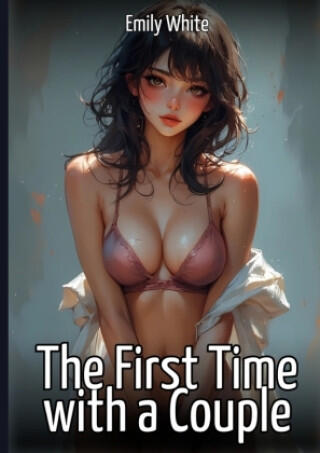 The First Time with a Couple