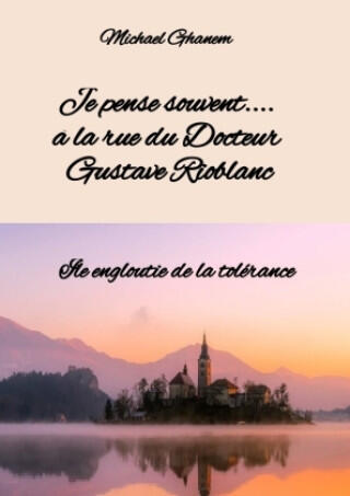 Je pense souvent.... à la rue du Docteur Gustave  Rioblanc