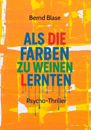 Als die Farben zu weinen lernten
