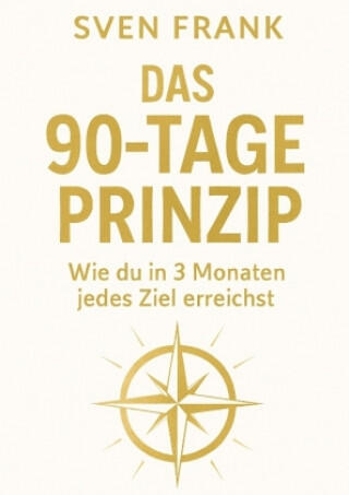 Das 90-Tage Prinzip