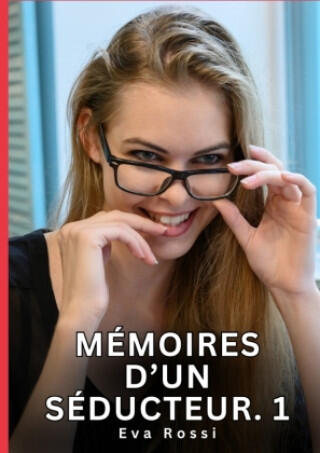 Mémoires d'un séducteur. 1 — Eva Rossi