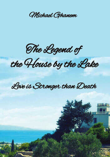 The legend  of the House  by the Lake
