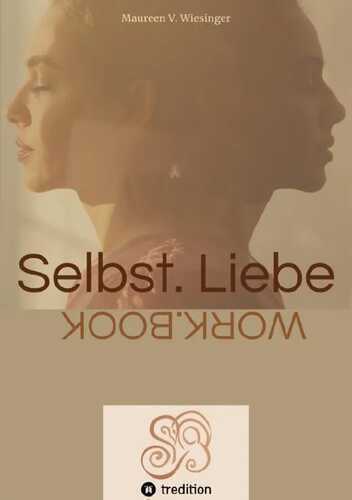 Selbstliebe Workbook — Maureen V. Wiesinger