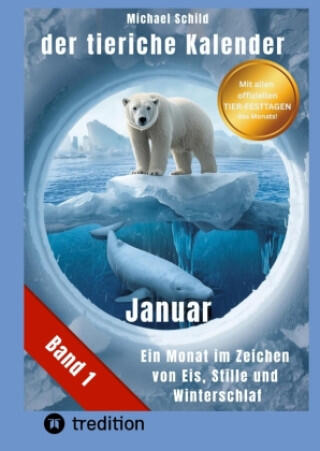 Der tierische Kalender-Band 1 Januar