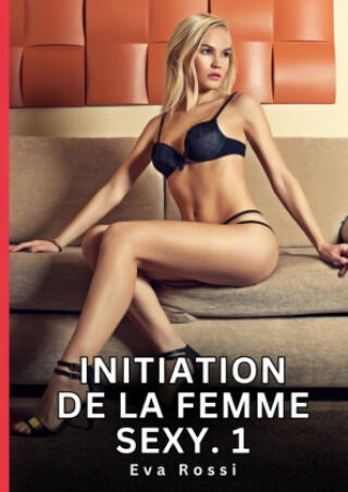 Initiation de Femme Sexy 1