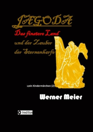 JAGODA und der Zauber der Sternenharfe in der Finsternis