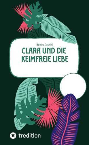 Clara und die keimfreie Liebe