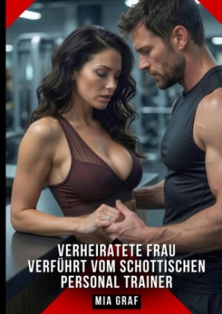 Verheiratete Frau verführt vom schottischen Personal Trainer